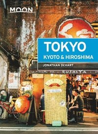 bokomslag Moon Tokyo, Kyoto & Hiroshima (First Edition)