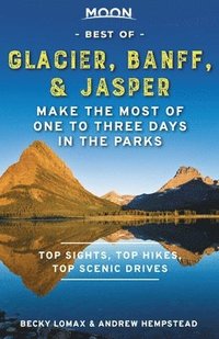 bokomslag Moon Best of Glacier, Banff & Jasper (First Edition)