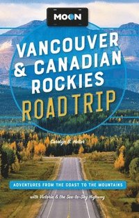 bokomslag Moon Vancouver & Canadian Rockies Road Trip (Third Edition)