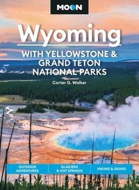 bokomslag Moon Wyoming: With Yellowstone & Grand Teton National Parks (Fourth Edition)