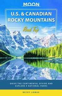 bokomslag Moon U.S. & Canadian Rocky Mountains Road Trip (First Edition)