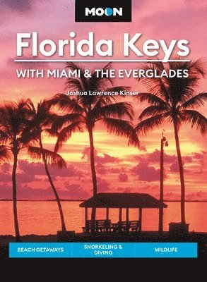 Joshua Lawrence Kinser, Joshua L Kinser - Moon Florida Keys: With Miami & the Everglades, Häftad