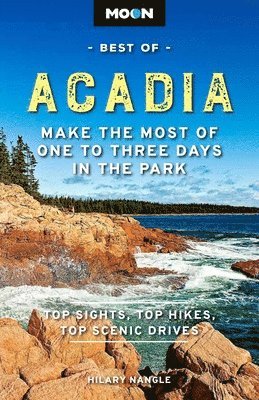 bokomslag Moon Best of Acadia National Park (First Edition)