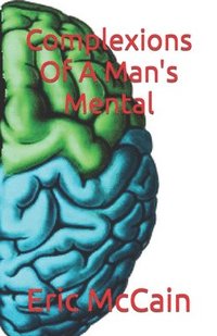 bokomslag Complexions Of A Man's Mental