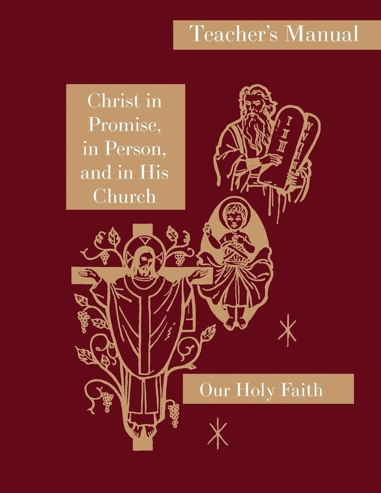 Christ in Promise, in Person, and in His Church 1