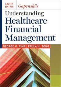 bokomslag Gapenski's Understanding Healthcare Financial Management