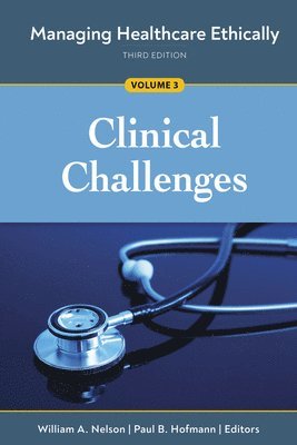 Managing Healthcare Ethically, Volume 3