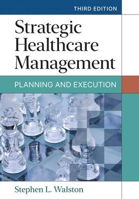 Stephen L. Walston - Strategic Healthcare Management, Inbunden