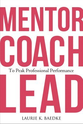 Mentor, Coach, Lead to Peak Professional Performance 1