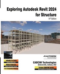bokomslag Exploring Autodesk Revit 2024 for Structure, 14th Edition