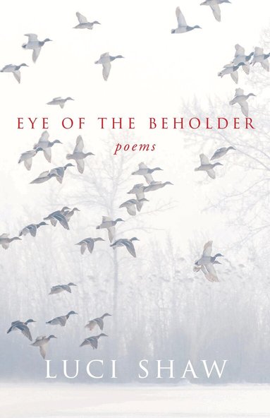 Luci Shaw - Eye of the Beholder, Häftad