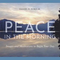 bokomslag Peace in the Morning: Images and Meditations to Begin Your Day