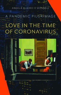Angela Alaimo O'Donnell - Love In The Time Of Coronavirus, Häftad