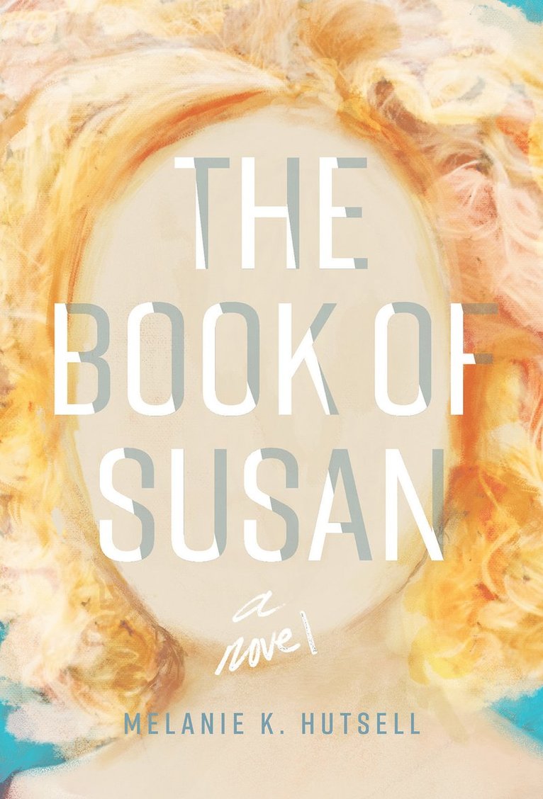 Melanie K. Hutsell, Melanie K, Hutsell, Melanie K Hutsell - Book of Susan, Häftad