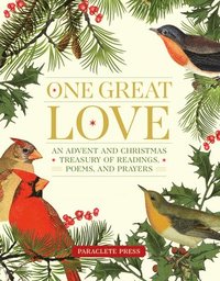 bokomslag One Great Love: An Advent and Christmas Treasury of Readings, Poems, and Prayers