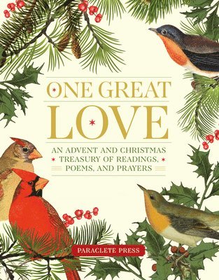 One Great Love: An Advent and Christmas Treasury of Readings, Poems, and Prayers 1