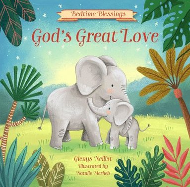 Glenys Nellist, Natalie Merheb - God's Great Love, Inbunden