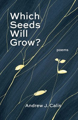 Which Seeds Will Grow?: Poems 1