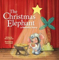bokomslag The Christmas Elephant: A Nativity Story