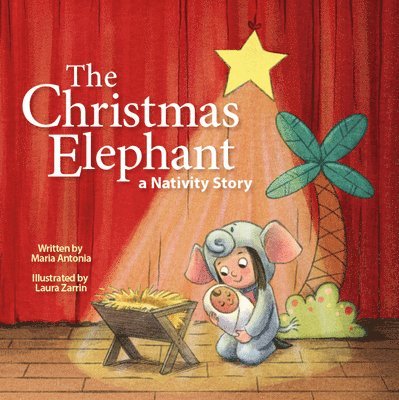 The Christmas Elephant: A Nativity Story 1