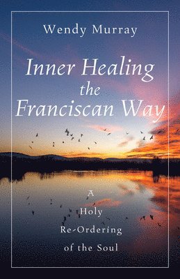 bokomslag Inner Healing the Franciscan Way