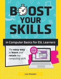 bokomslag Boost Your Skills In Computer Basics for ESL Learners