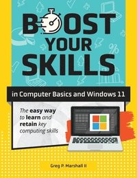 bokomslag Boost Your Skills In Computer Basics and Windows 11