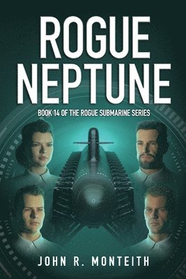 John Monteith - Rogue Neptune: A Military Thriller, Häftad
