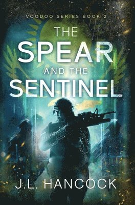 J L Hancock - Spear and the Sentinel, Inbunden