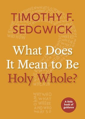 What Does It Mean to Be Holy Whole? 1