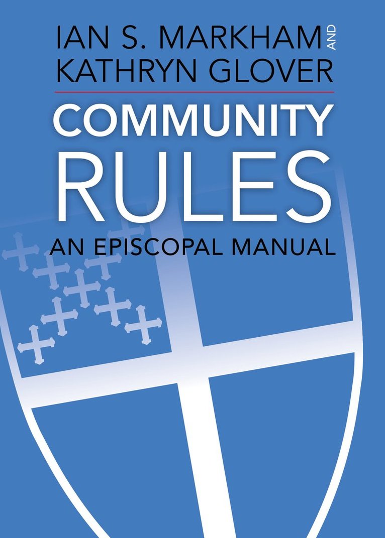 Ian S. Markham, Kathryn Glover, PhD Markham, The Very Rev. Ian S. - Community Rules, Häftad