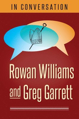 Rowan Williams, Greg Garrett - In Conversation, Häftad