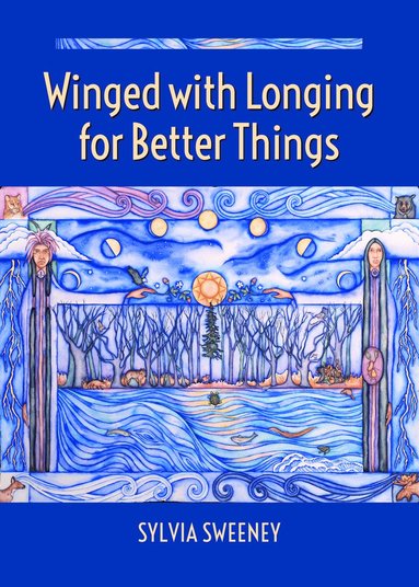 bokomslag Winged with Longing for Better Things