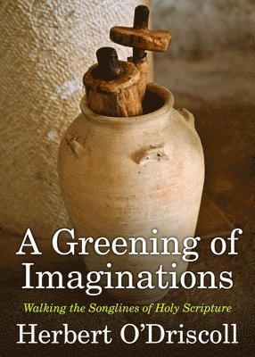 Herbert O'Driscoll - Greening of Imaginations, Häftad