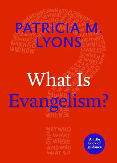Patricia M. Lyons - What Is Evangelism?, Häftad