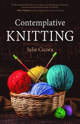 Julie Cicora - Contemplative Knitting, Häftad