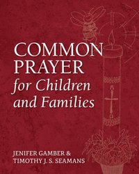 bokomslag Common Prayer for Children and Families