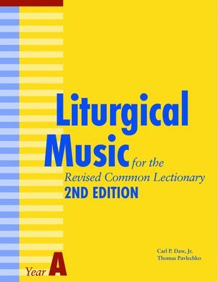 Thomas Pavlechko, Carl P. Daw Jr., Carl P. Daw, Carl P Daw - Liturgical Music for the Revised Common Lectionary Year A, Häftad