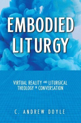 Embodied Liturgy 1