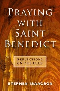 bokomslag Praying with Saint Benedict