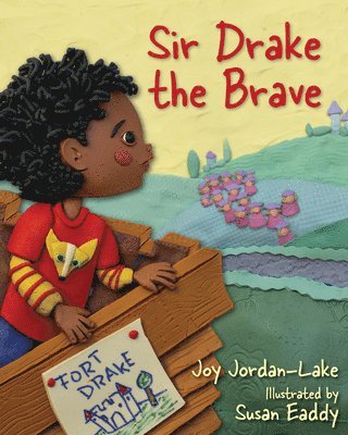 Joy Jordan-Lake - Sir Drake the Brave, Inbunden