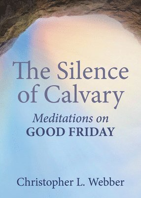 Christopher L. Webber, Christopher L Webber - Silence of Calvary, Häftad