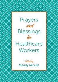 bokomslag Prayers and Blessings for Healthcare Workers