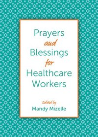 bokomslag Prayers and Blessings for Healthcare Workers