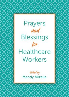 bokomslag Prayers and Blessings for Healthcare Workers