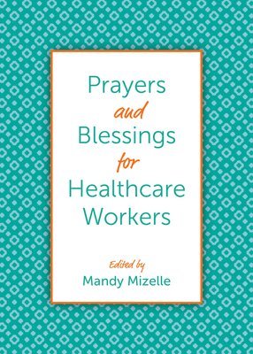 bokomslag Prayers and Blessings for Healthcare Workers