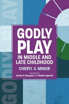 Godly Play in Middle and Late Childhood 1