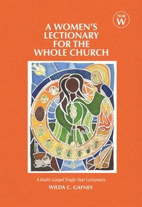 bokomslag A Women's Lectionary for the Whole Church Year W