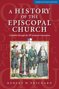 bokomslag A History of the Episcopal Church - Third Revised Edition