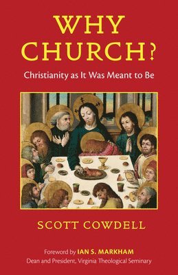 Scott Cowdell - Why Church?, Häftad